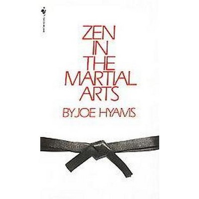 Zen in the Martial Arts - by  Joe Hyams (Paperback)