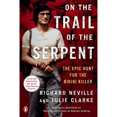 On the Trail of the Serpent - by  Richard Neville & Julie Clarke (Paperback)