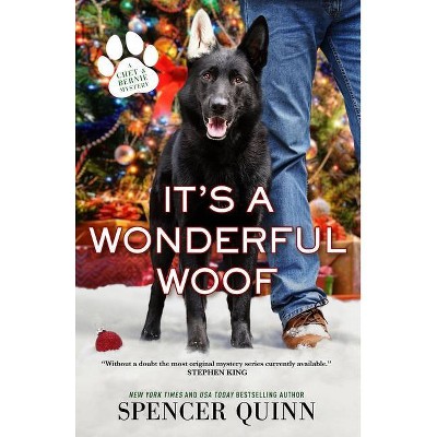 It's a Wonderful Woof - (Chet & Bernie Mystery) by  Spencer Quinn (Hardcover)