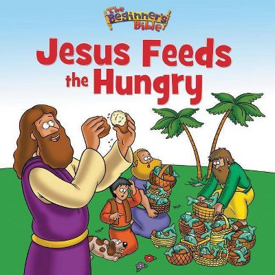 The Beginner's Bible Jesus Feeds the Hungry - (Paperback)