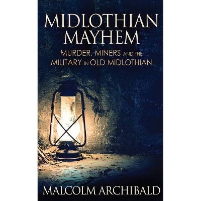 Midlothian Mayhem - by  Malcolm Archibald (Paperback)