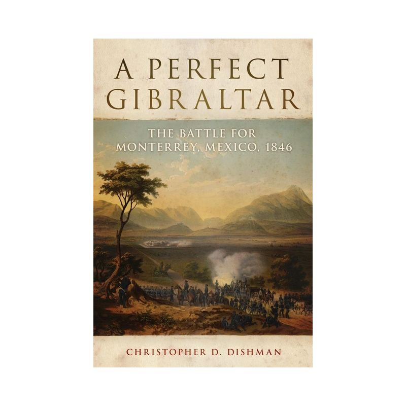 A Perfect Gibraltar, 26 - (Campaigns and Commanders) by  Christopher D Dishman (Hardcover), 1 of 2