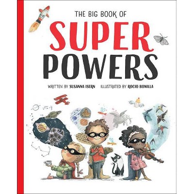 The Big Book of Superpowers - by  Susanna Isern (Hardcover)