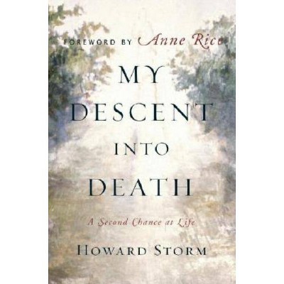 My Descent Into Death - by  Howard Storm (Hardcover)
