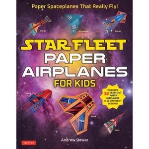 Star Fleet Paper Airplanes for Kids - by  Andrew Dewar (Paperback) - 1 of 1