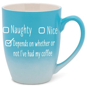 Naughty Nice Depends On Whether Or Not I'Ve Had My Coffee Two Toned Ombre Matte Teal and White 12 ounce Ceramic Stoneware Coffee Cup Mug - 1 of 4