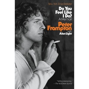 Do You Feel Like I Do? - by  Peter Frampton (Paperback) - 1 of 1