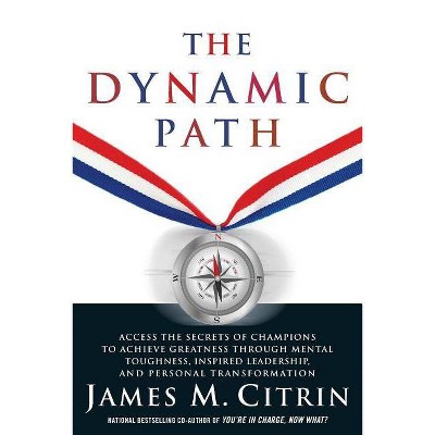 The Dynamic Path - by  James M Citrin (Paperback)