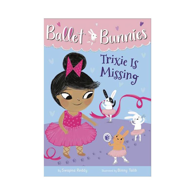 Ballet Bunnies #6: Trixie Is Missing - by  Swapna Reddy (Paperback), 1 of 2