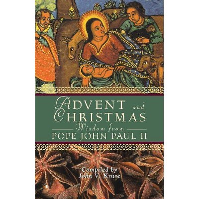 Advent and Christmas Wisdom from Pope John Paul II - (Paperback)