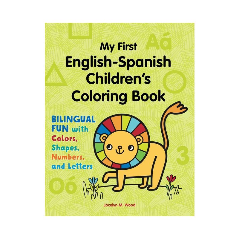 My First English-Spanish Children's Coloring Book - (Bilingual Fun with Colors, Shapes, Numbers, and Letters) by  Jocelyn M Wood (Paperback), 1 of 2