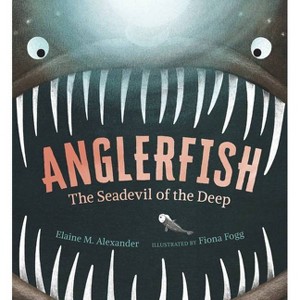 Anglerfish: The Seadevil of the Deep - by Elaine M Alexander - 1 of 1