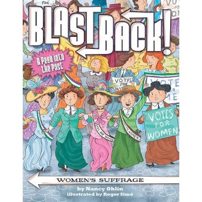 Women's Suffrage - (Blast Back!) by  Nancy Ohlin (Paperback)