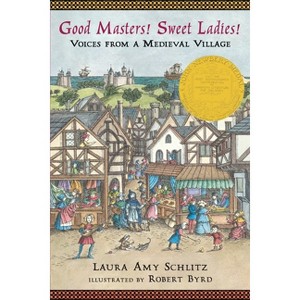 Good Masters! Sweet Ladies! - 2nd Edition by  Laura Amy Schlitz (Paperback) - 1 of 1