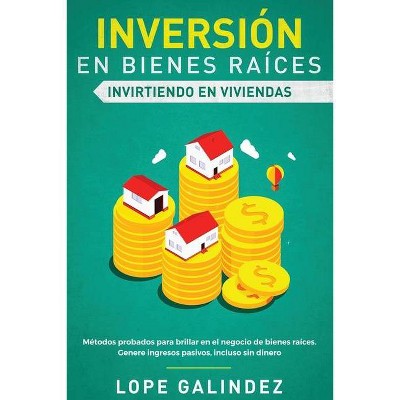 Inversión en bienes raíces - by  Lope Galindez (Paperback)