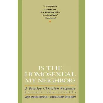 Is the Homosexual My Neighbor? Revised and Updated - by  Letha Dawson Scanzoni & Virginia Ramey Mollenkott (Paperback)