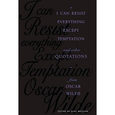 I Can Resist Everything Except Temptation - by  Karl Beckson (Hardcover)