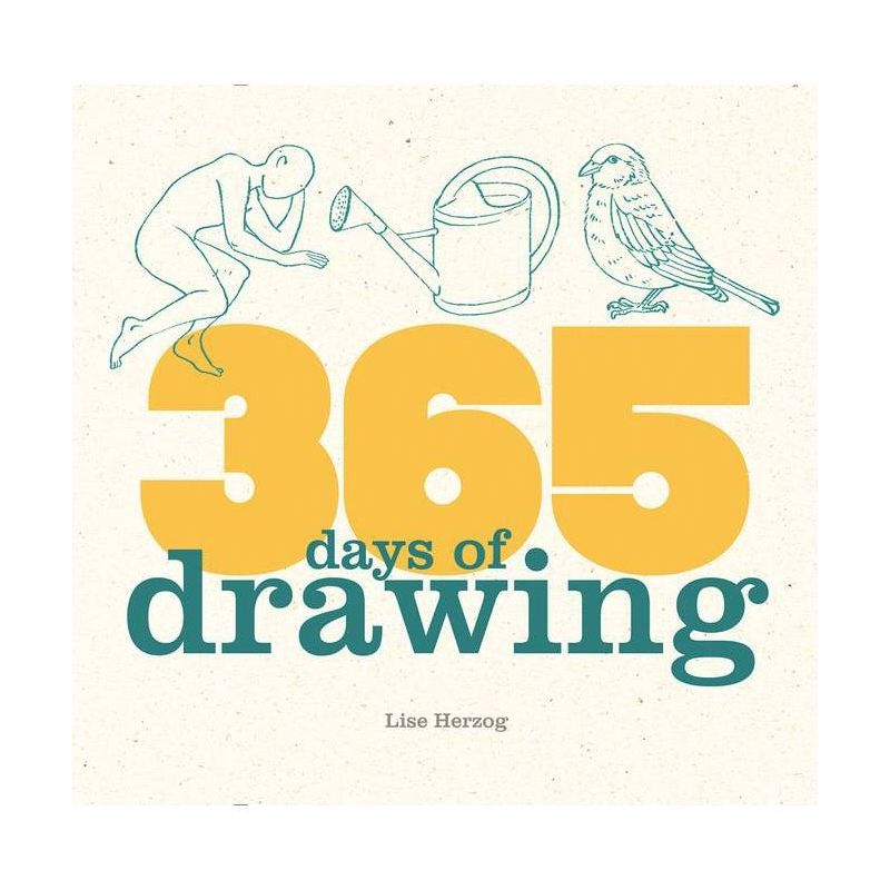 365 Days of Drawing - by  Lise Herzog (Hardcover), 1 of 2