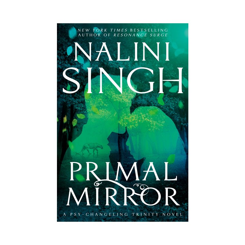 Primal Mirror - (Psy-Changeling Trinity) by  Nalini Singh (Hardcover), 1 of 2