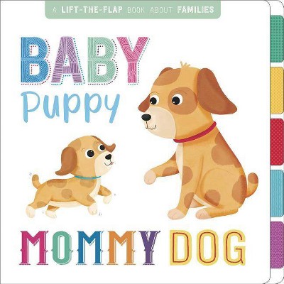 Baby Puppy, Mommy Dog - by  Igloo Books (Board Book)