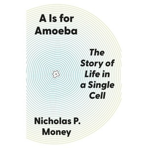 A is for Amoeba - by  Nicholas P Money (Hardcover) - 1 of 1