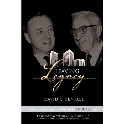 Leaving a Legacy - by  David C Bentall (Hardcover) - image 1 of 1