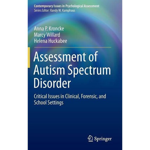 Assessment Of Autism Spectrum Disorder Contemporary Issues In Psychological Assessment By Anna P Kroncke Marcy Willard Helena Huckabee Target