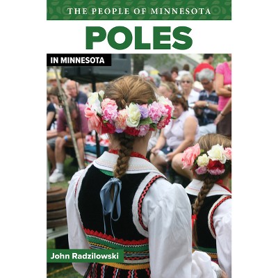 Poles in Minnesota - (People of Minnesota) by  John Radzilowski (Paperback)