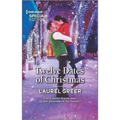 Twelve Dates of Christmas - (Sutter Creek, Montana) by  Laurel Greer (Paperback)