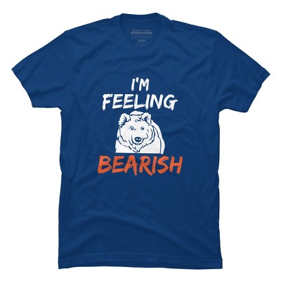Men's Design By Humans I'm Feeling Bearish By MadderTees T-Shirt