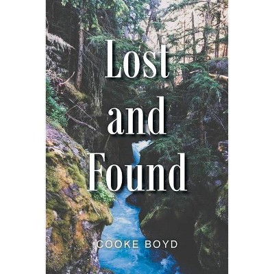 Lost and Found - by  Cooke Boyd (Paperback)