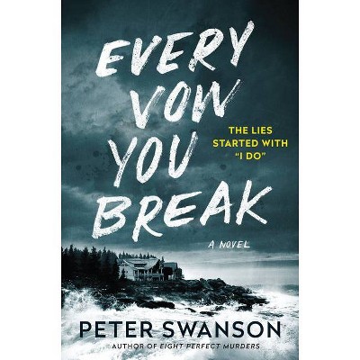  Every Vow You Break - by Peter Swanson (Hardcover) 