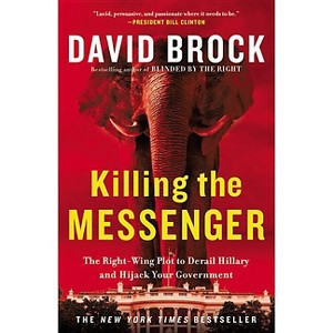 Killing the Messenger - by  David Brock (Paperback) - 1 of 1
