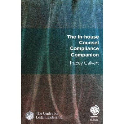 The In-House Counsel Compliance Companion - by  Tracey Calvert (Paperback)