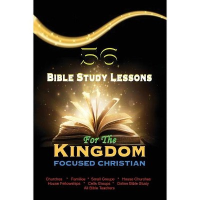 56 Bible Study Lessons for the Kingdom Focused Christian - by  Francis Ayodeji (Paperback)