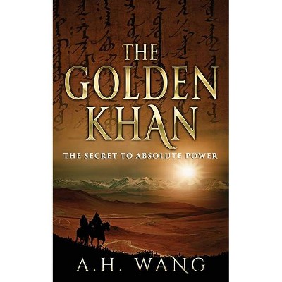 The Golden Khan - (Georgia Lee) by  A H Wang (Paperback)