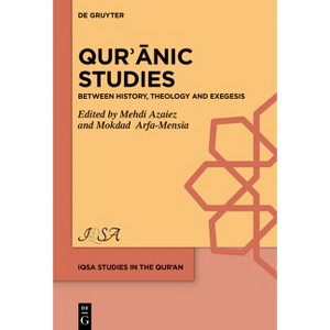 Qurʾānic Studies - (Iqsa Studies in the Qurʾan) by  Mehdi Azaiez & Mokdad Arfa-Mensia (Paperback) - 1 of 1