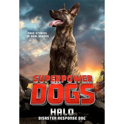 Superpower Dogs : Halo, Disaster Response Dog - By Stephanie Peters ( Paperback )