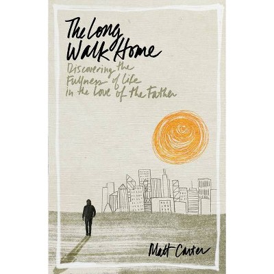  The Long Walk Home - by  Matt Carter (Paperback) 