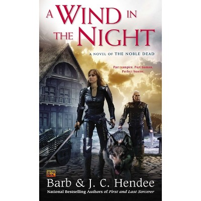 A Wind in the Night - (Noble Dead) by  Barb Hendee & J C Hendee (Paperback)