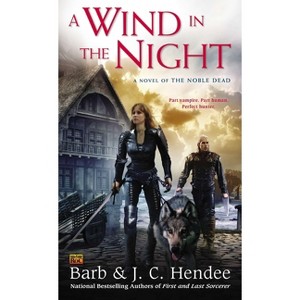 A Wind in the Night - (Noble Dead) by  Barb Hendee & J C Hendee (Paperback) - 1 of 1