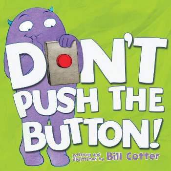 Don't Push the Button! - by  Bill Cotter (Board Book)