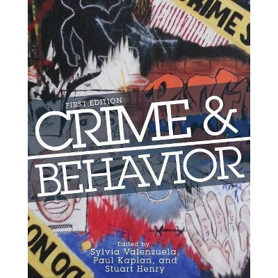 Crime and Behavior - by  Sylvia Valenzuela & Paul Kaplan & Stuart Henry (Paperback)