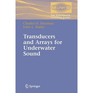 Transducers and Arrays for Underwater Sound - (Underwater Acoustics) by  Charles Sherman & John Butler (Paperback) - 1 of 1