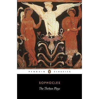 The Theban Plays - (Penguin Classics) by  Sophocles (Paperback)