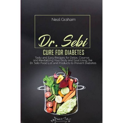 Dr. Sebi Cure for Diabetes - by  Neal Graham (Paperback)