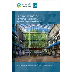 Seismic Retrofit of Existing Buildings - by  Matthew Fox & Weng Yuen Kam & Damian Grant (Hardcover) - 1 of 1