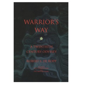 Warrior's Way - (Consciousness Classics) 2nd Edition by  Robert S de Ropp (Paperback) - 1 of 1