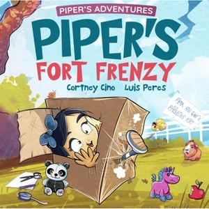 Piper's Fort Frenzy - (Piper's Adventures) by  Cortney Cino (Hardcover) - 1 of 1