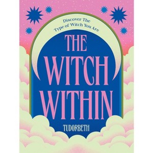 The Witch Within - by  Tudorbeth (Hardcover) - 1 of 1